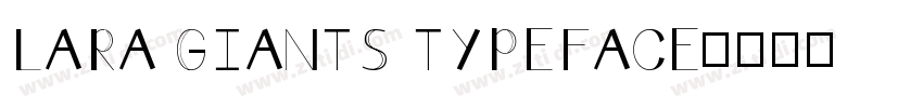 LARA GIANTS TYPEFACE字体转换